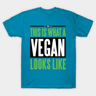 This is what a vegan looks like T-Shirt